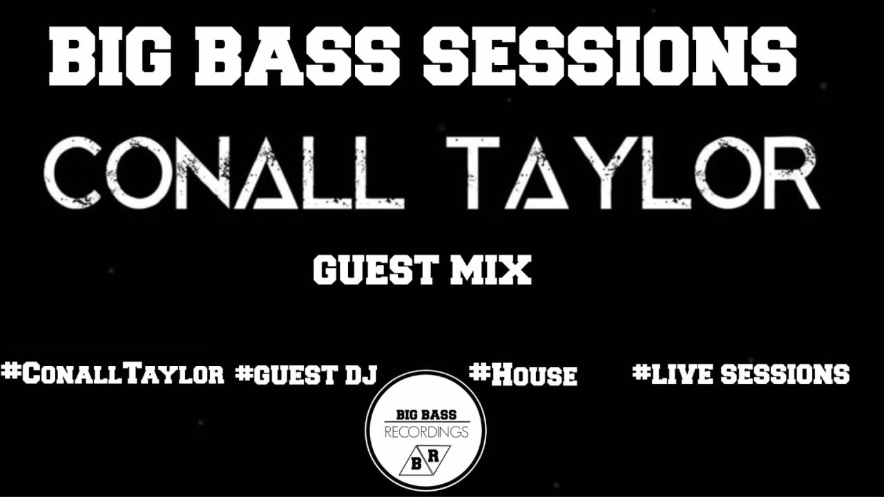 BIG BASS SESSIONS 005 - Guest: Conall Taylor