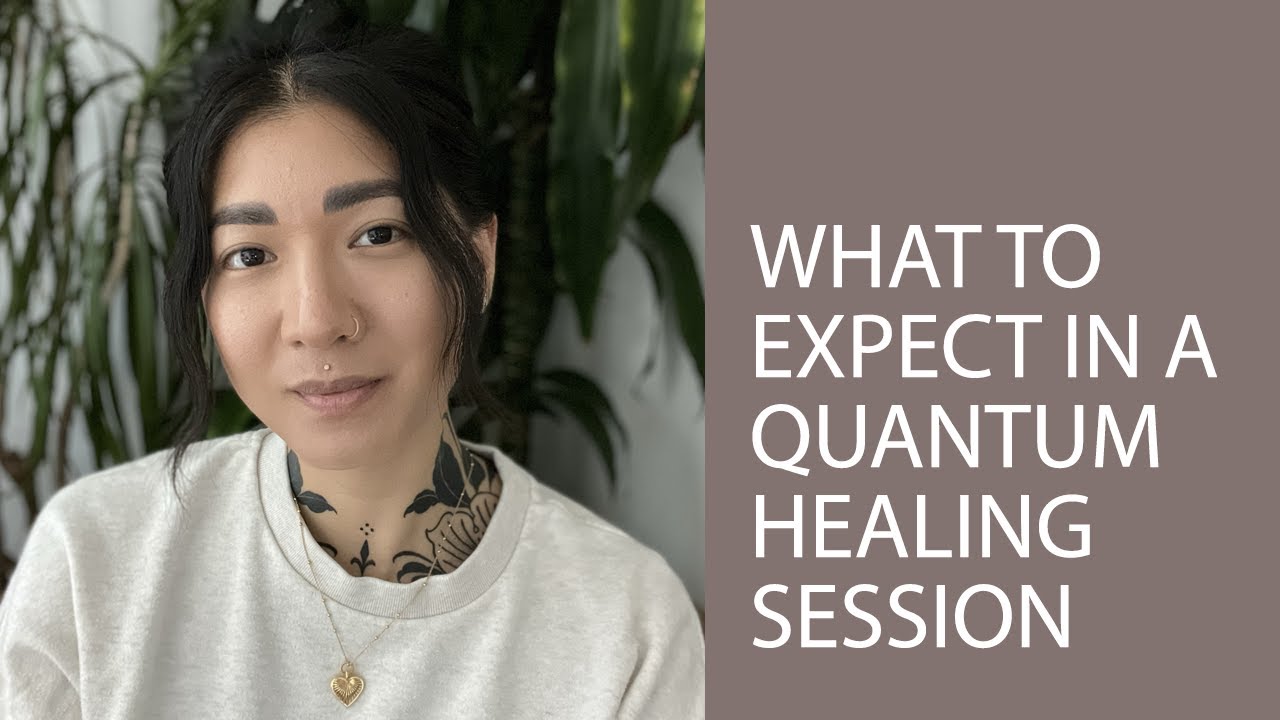What to expect in a Quantum Healing session