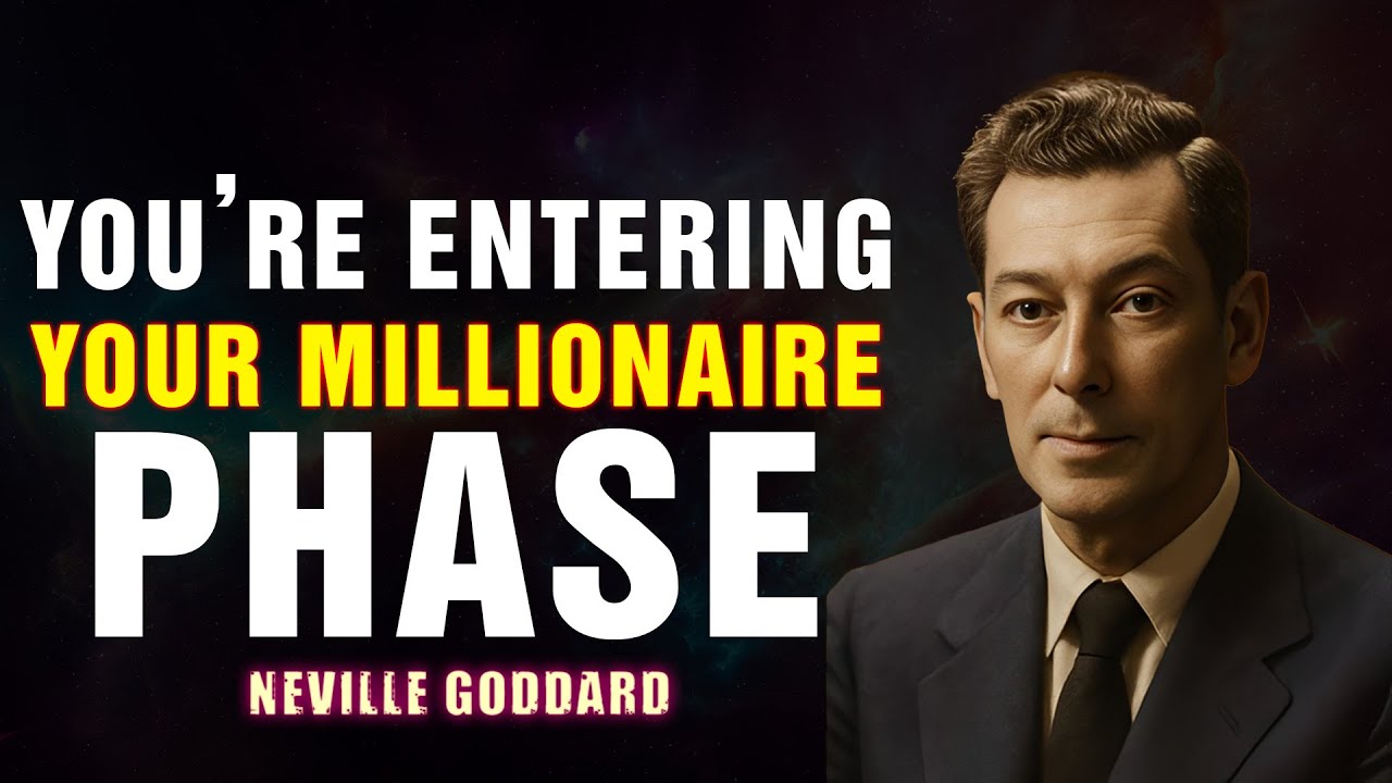 YOU'RE ENTERING YOUR MILLIONAIRE PHASE | NEVILLE GODDARD