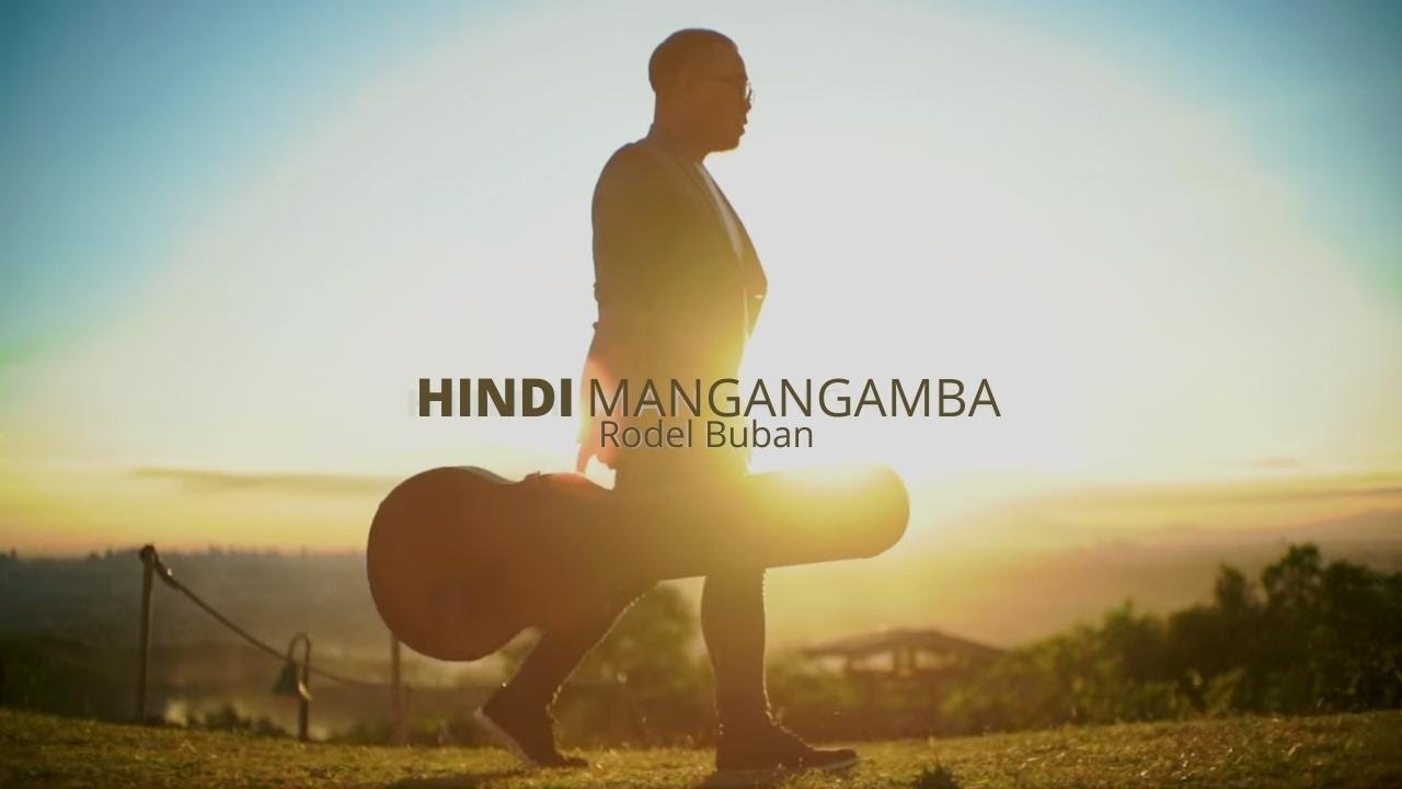 HINDI MANGANGAMBA by RODEL BUBAN - Official Music Video