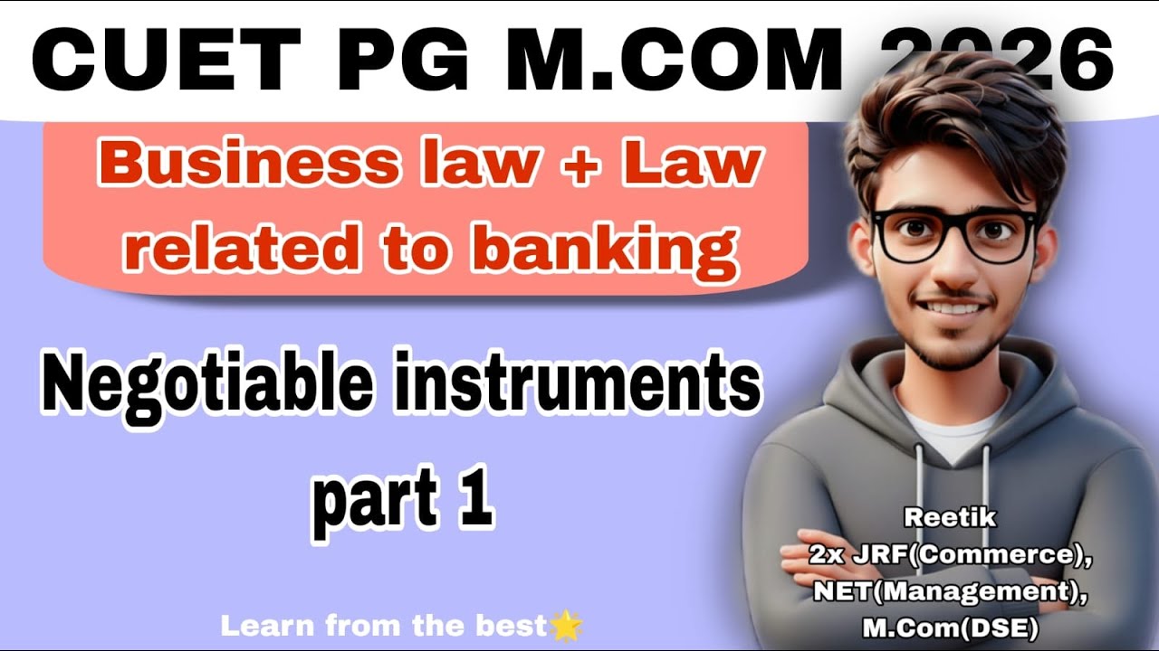 Negotiable instrument | Part 1 | Business law | CUET PG M.Com 2026 | D.U COMMERCE | REETIK