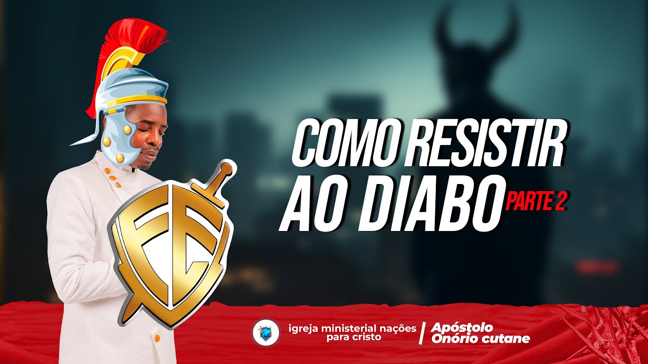 Como resistir ao diabo || Parte 2: Apóstolo Onório Cutane || 23.6.2024