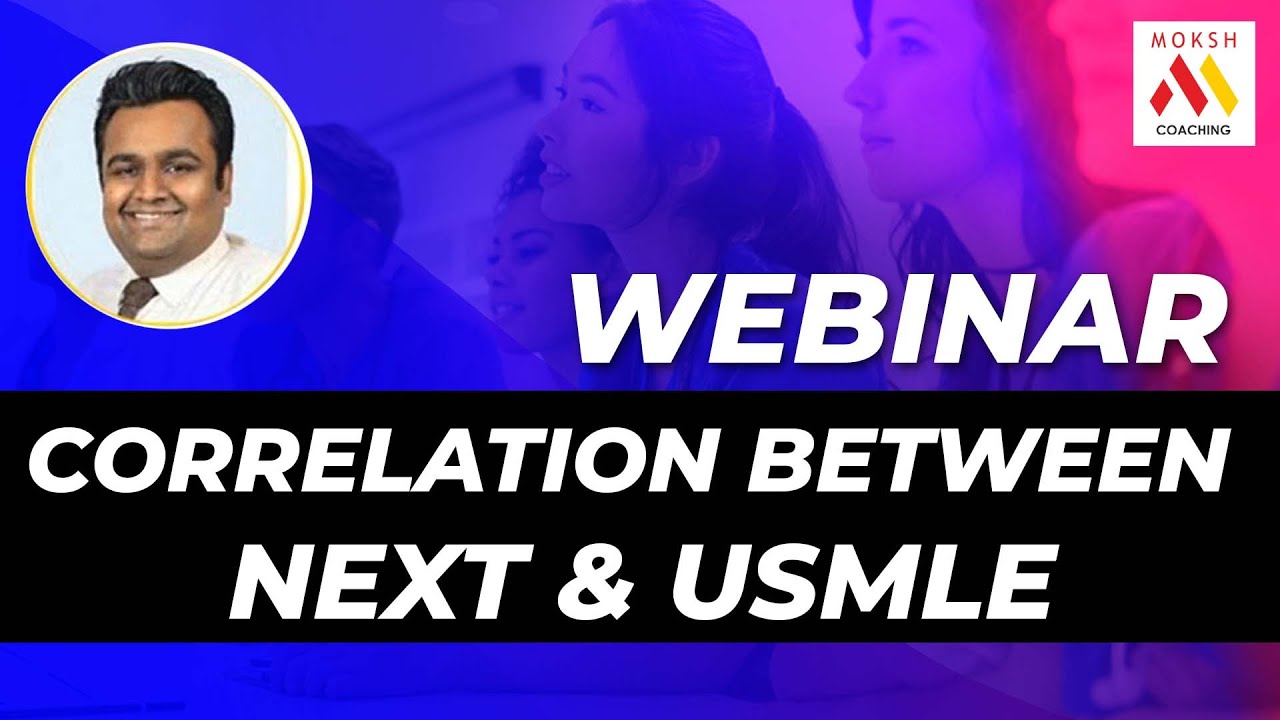 Correlation Between NEXT And USMLE Webinar | 2020 | USMLE | Moksh Academy