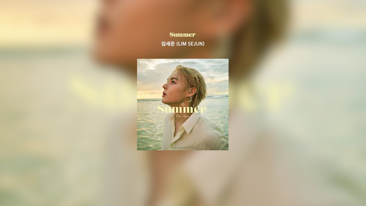 임세준(LIM SEJUN) - Summer (Lyric Video) (EN/KO)