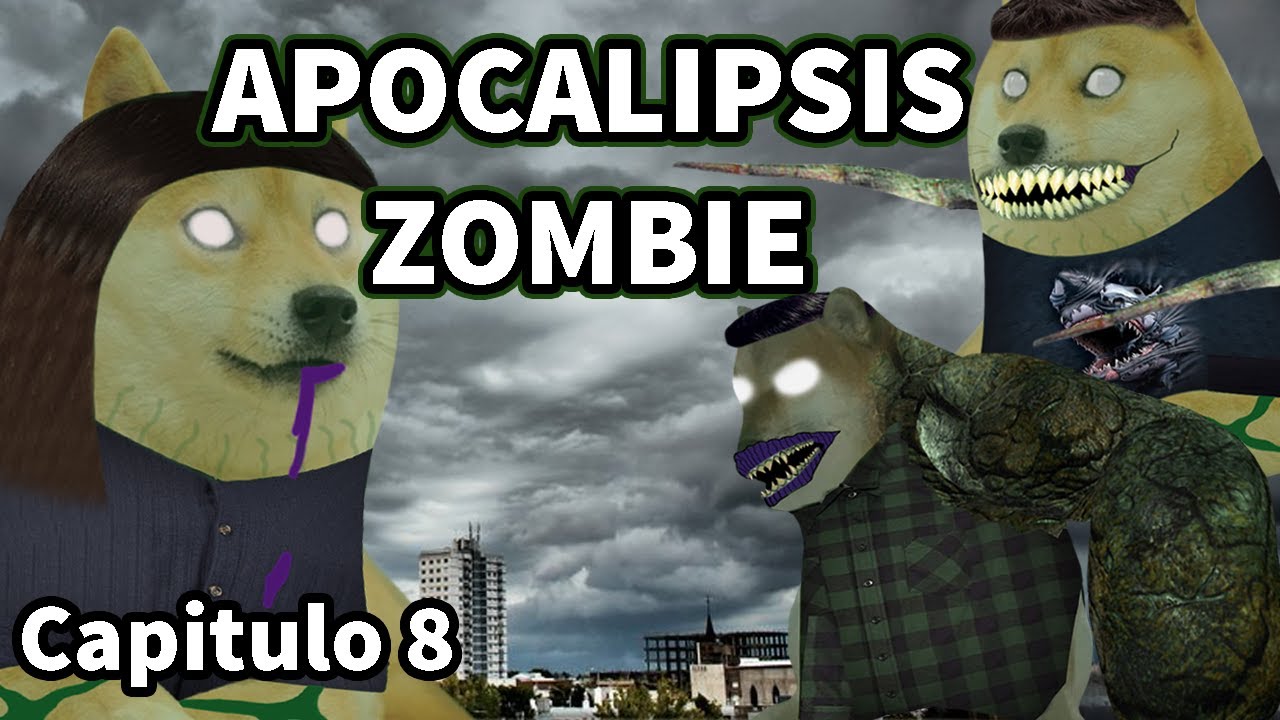 APOCALIPSIS ZOMBIE con derecho / Capitulo 8 / Historia con cheems