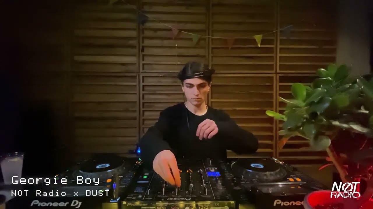 NOT Radio @ DUST: Georgie Boy [17.12.22]