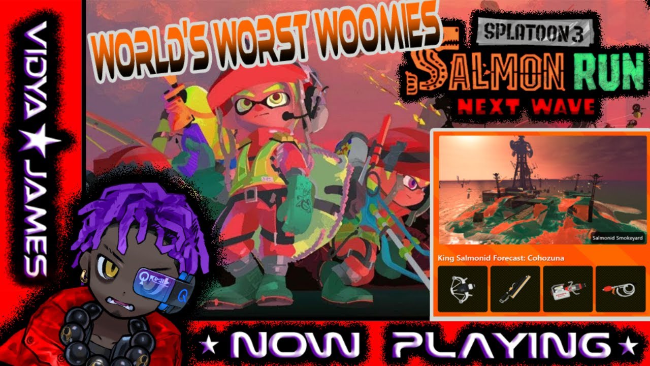 [World's Worst Woomies] Splatoon 3: Salmon Run (9.6.23)