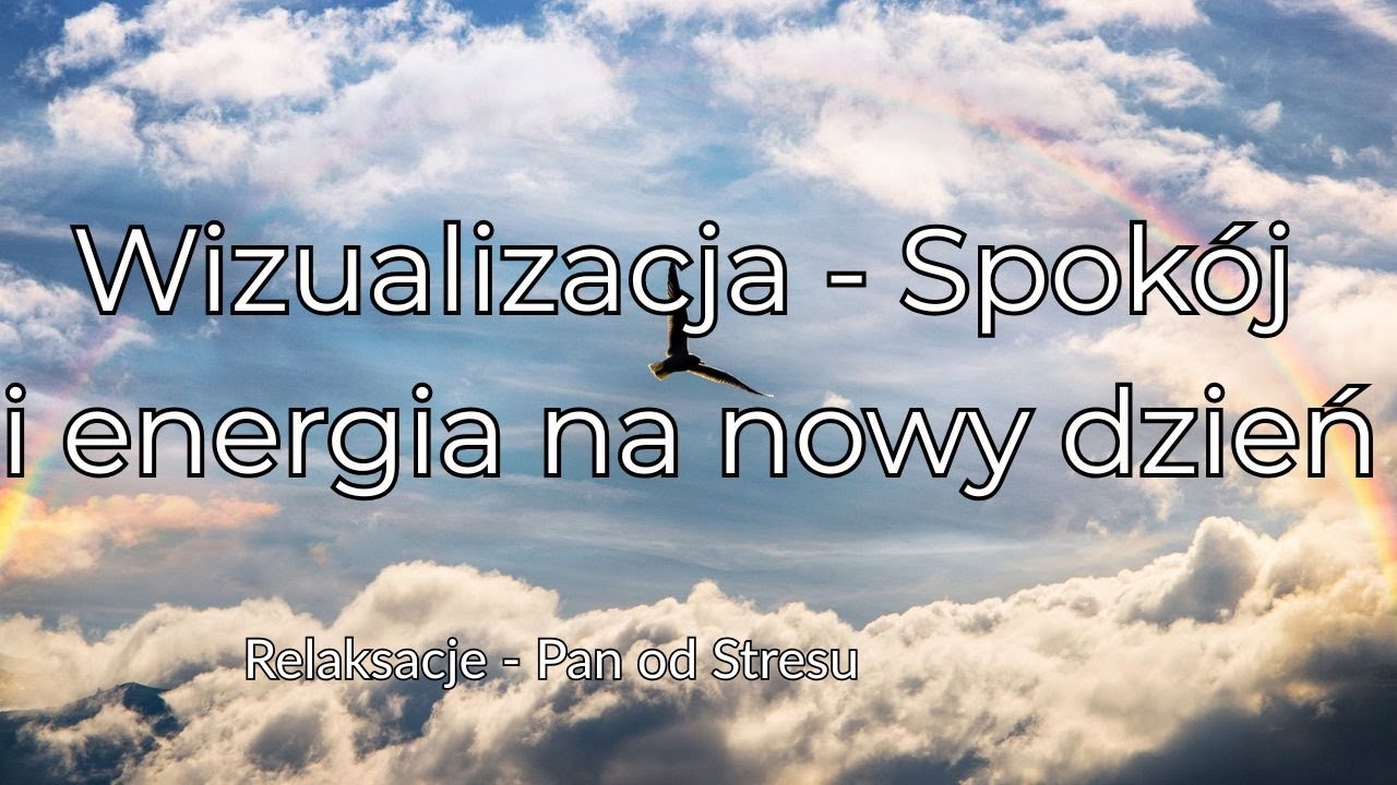 Wizualizacja - Spokój i energia na nowy dzień (Relaksacja)