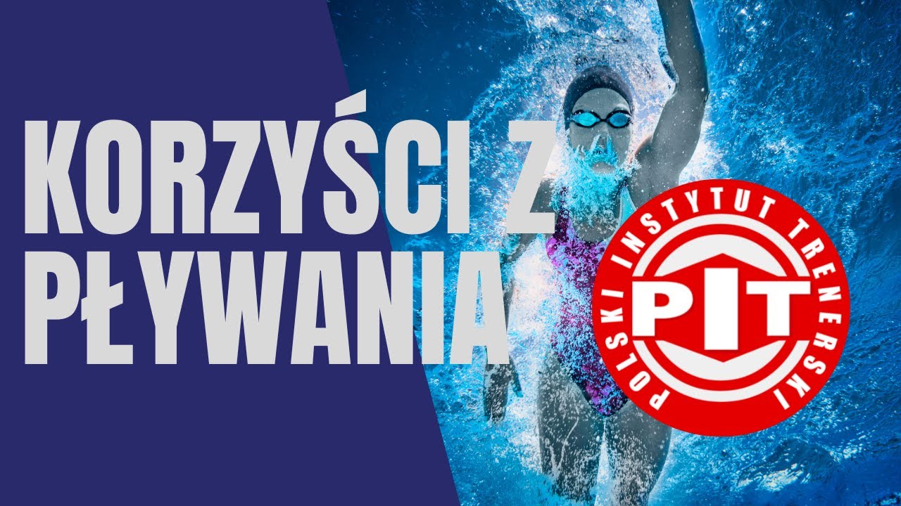 Jakie korzyści przynosi pływanie? - POLSKI INSTYTUT TRENERSKI