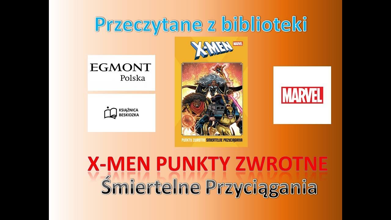X-Men Punkty Zwrotne: Śmiertelne przyciągania - przeczytane z biblioteki 2025 # 65