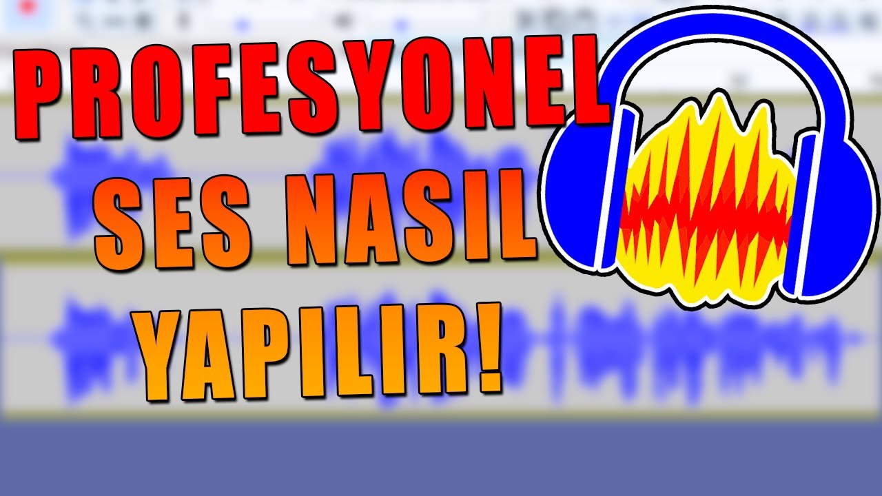 PROFESYONEL SES KAYDI NASIL ALINIR? (Audacity Ses Güzelleştirme)