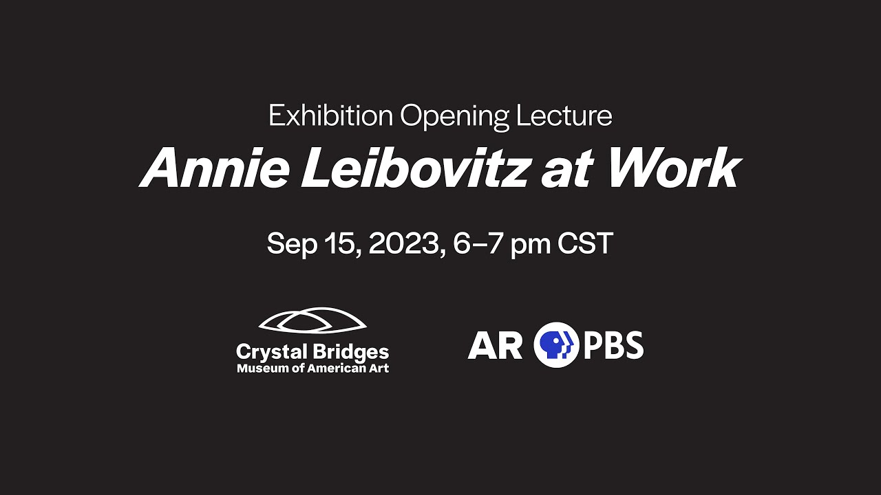 Crystal Bridges:  Annie Leibovitz at Work