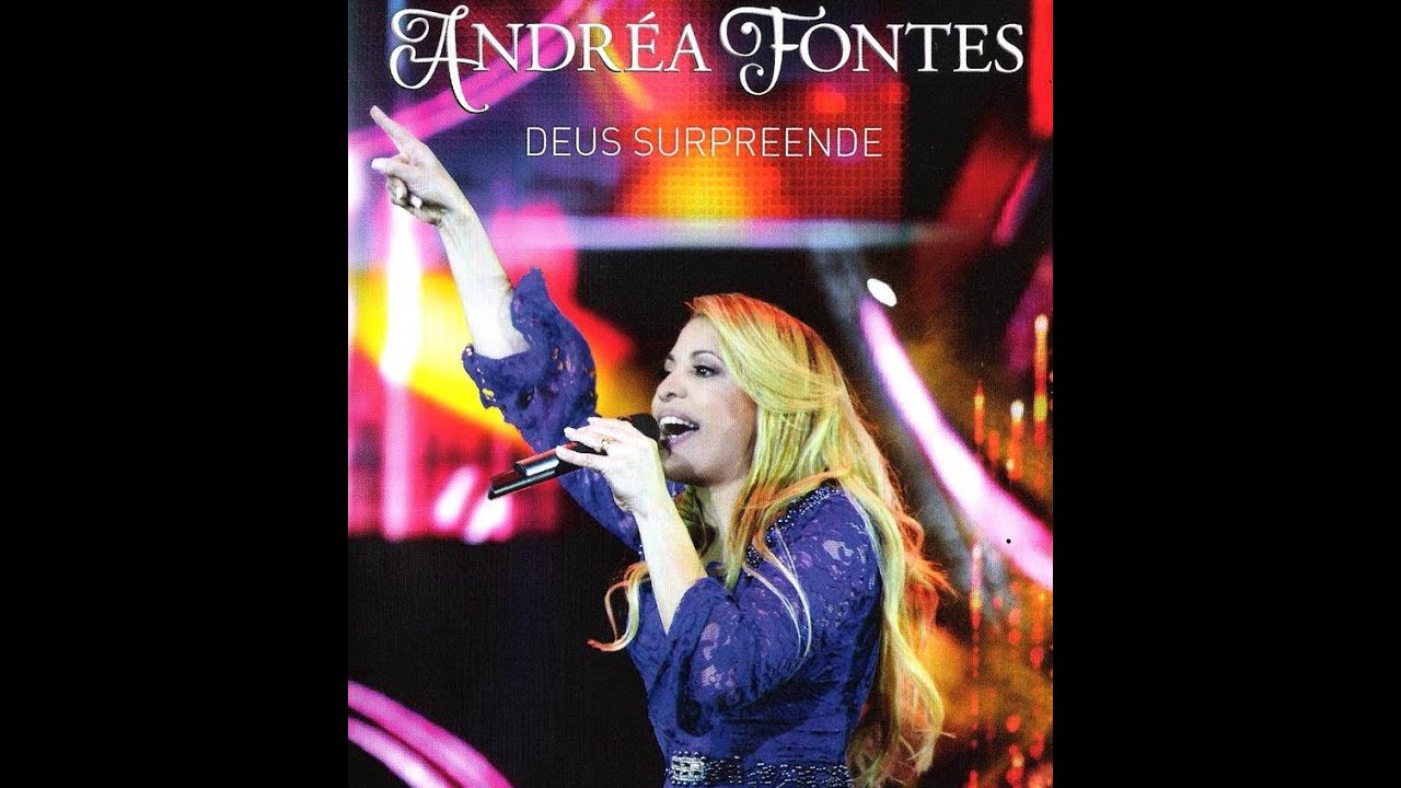 Andrea Fontes - Deus surpreende (DVD Completo)