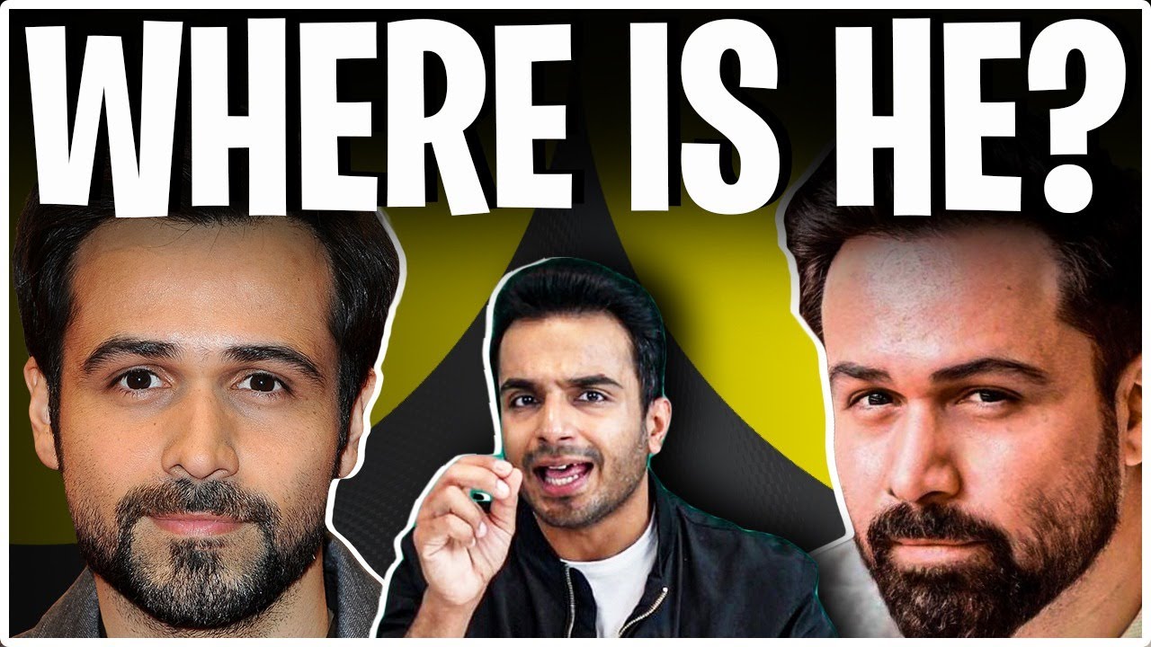 How EMRAAN HASHMI DISAPPEARED From BOLLYWOOD!