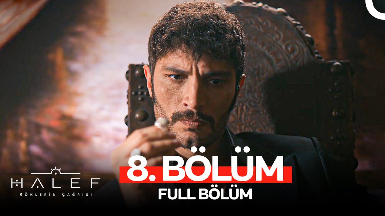 Halef: K&ouml;klerin &Ccedil;ağrısı 8. B&ouml;l&uuml;m