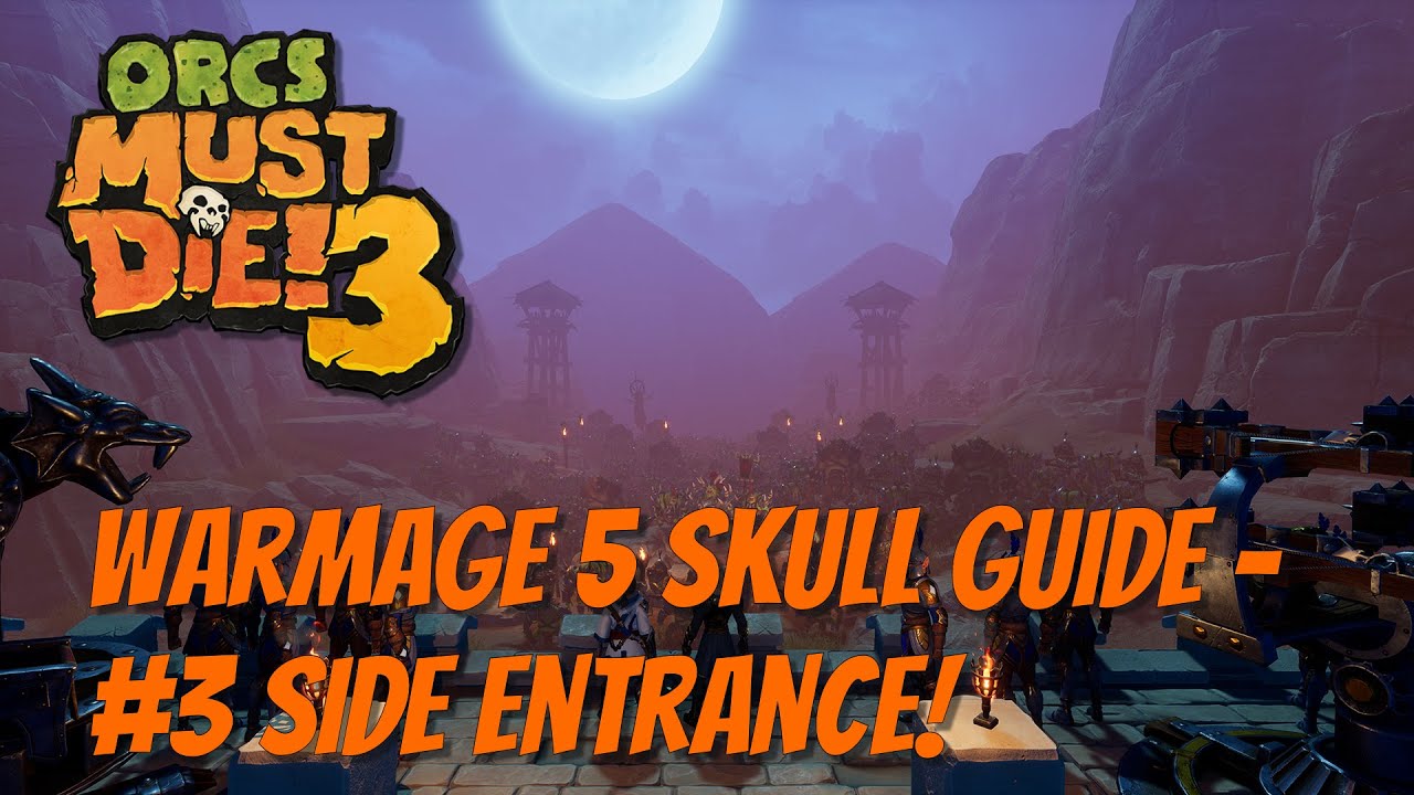 Orcs Must Die! 3 Warmage 5 Skull Guide #3 Side Entrance!