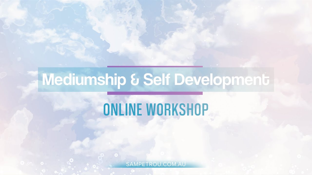 Sam Petrou Psychic Mediumship & Self Development Workshop August 2020