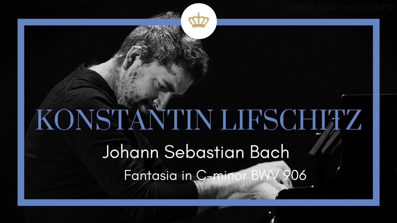 Иоганн Себастьян Бах - Фантазия до-минор BWV 906 - Константин Лифшиц
