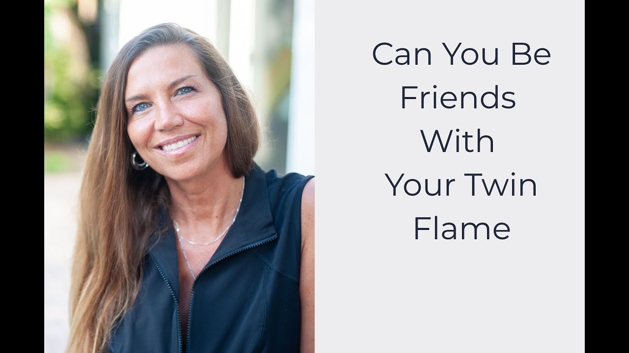FRIENDS WITH THE TWIN FLAME?