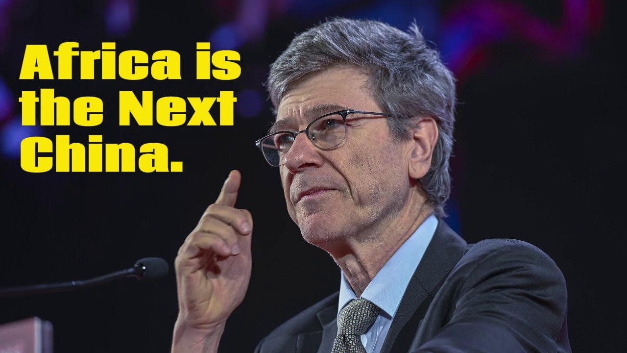 Africa Will be Like China in Just 4 Decades: Prof. Jeffrey Sachs, American Economist and Academic.