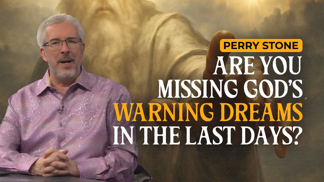 Perry Stone: Are You Missing God’s Warning Dreams in the Last Days?