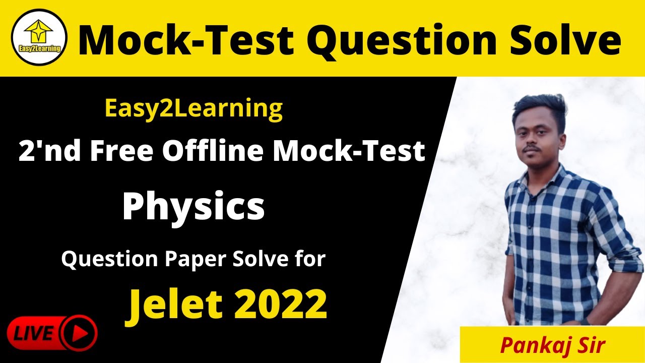 Jelet 2022 2nd Free Offline Mock-Test Physics Question Paper Solve  | By Pankaj Sir | By E2L