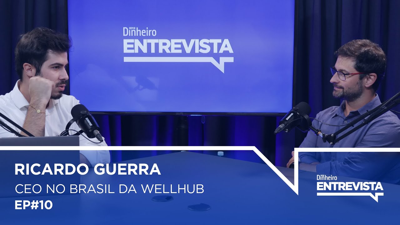 Ricardo Guerra, CEO no Brasil da Wellhub (ex-Gympass) | Dinheiro Entrevista