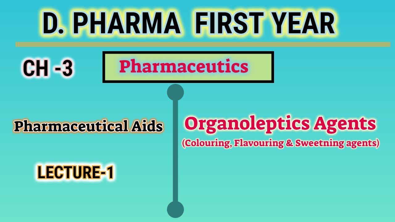 Organoleptics | Ch-3 | L-1| Pharmaceutics | D.Pharm first year