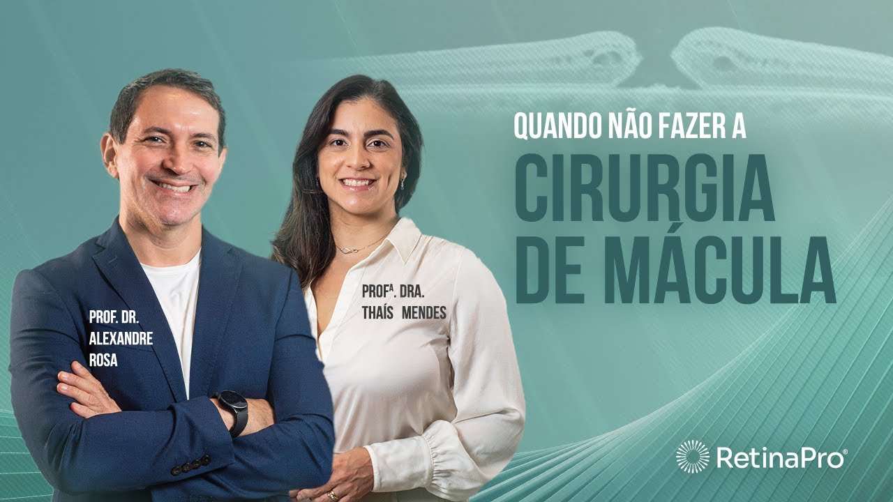 Quando a cirurgia de mácula não deve ser feita? | Dr. Alexandre Rosa e Dra. Thaís Mendes