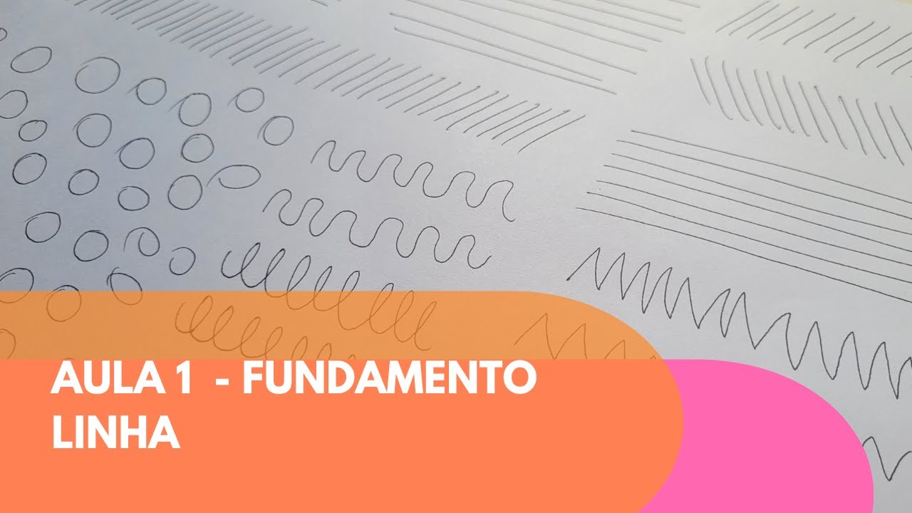 AULA 1 - FUNDAMENTO LINHA | DOMINE OS FUNDAMENTOS DO DESENHO [CURSO GRATUITO]