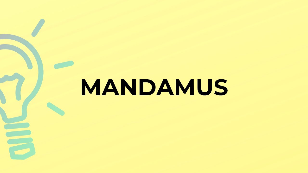 What is the meaning of the word MANDAMUS?