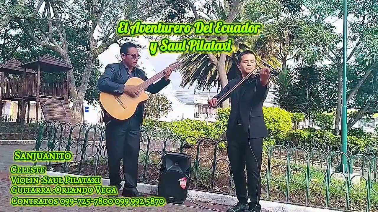 Celeste Sanjuanito tradicional con Saul Pilataxi y El Aventurero Del Ecuador 