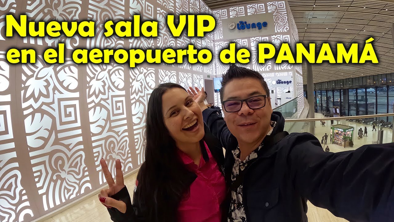 AS&Iacute; es la NUEVA SALA VIP en el aeropuerto de Tocumen en PANAM&Aacute;  - Los Mapamundis 🌍