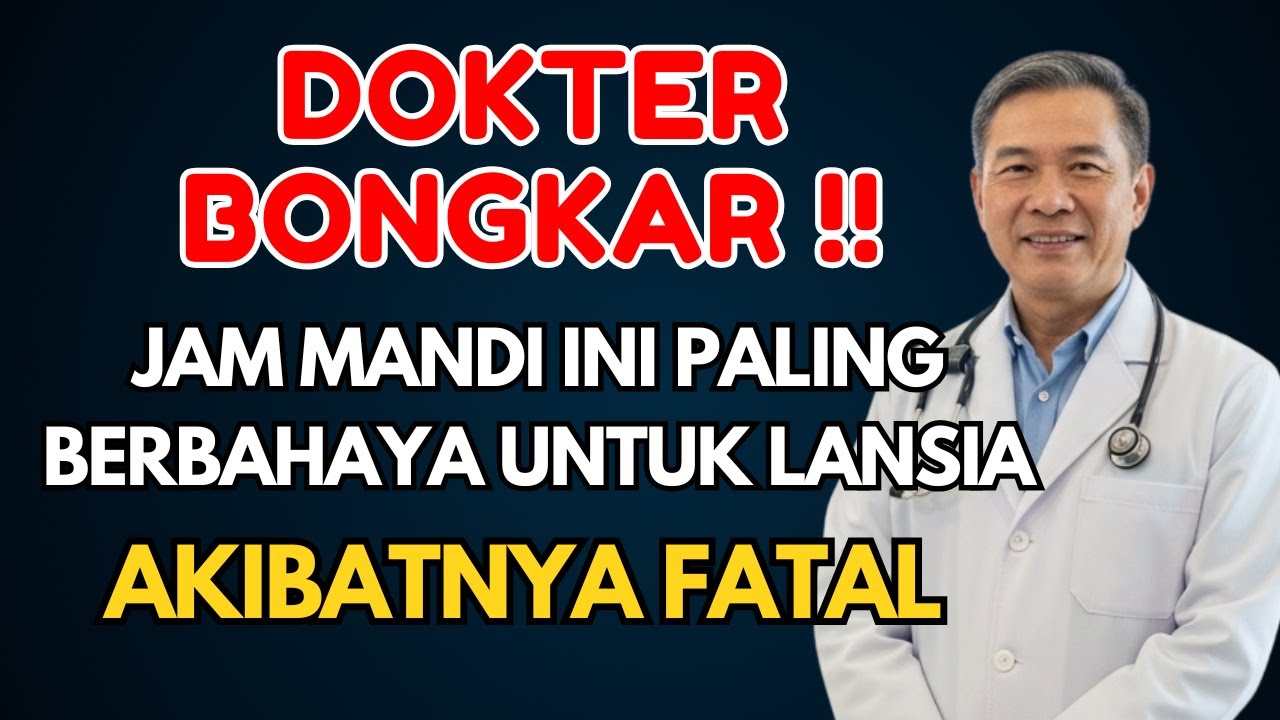 STOP MANDI di Jam Ini! Dokter Spesialis Ungkap Waktu Paling KRITIS & FATAL Bagi Kesehatan Lansia!