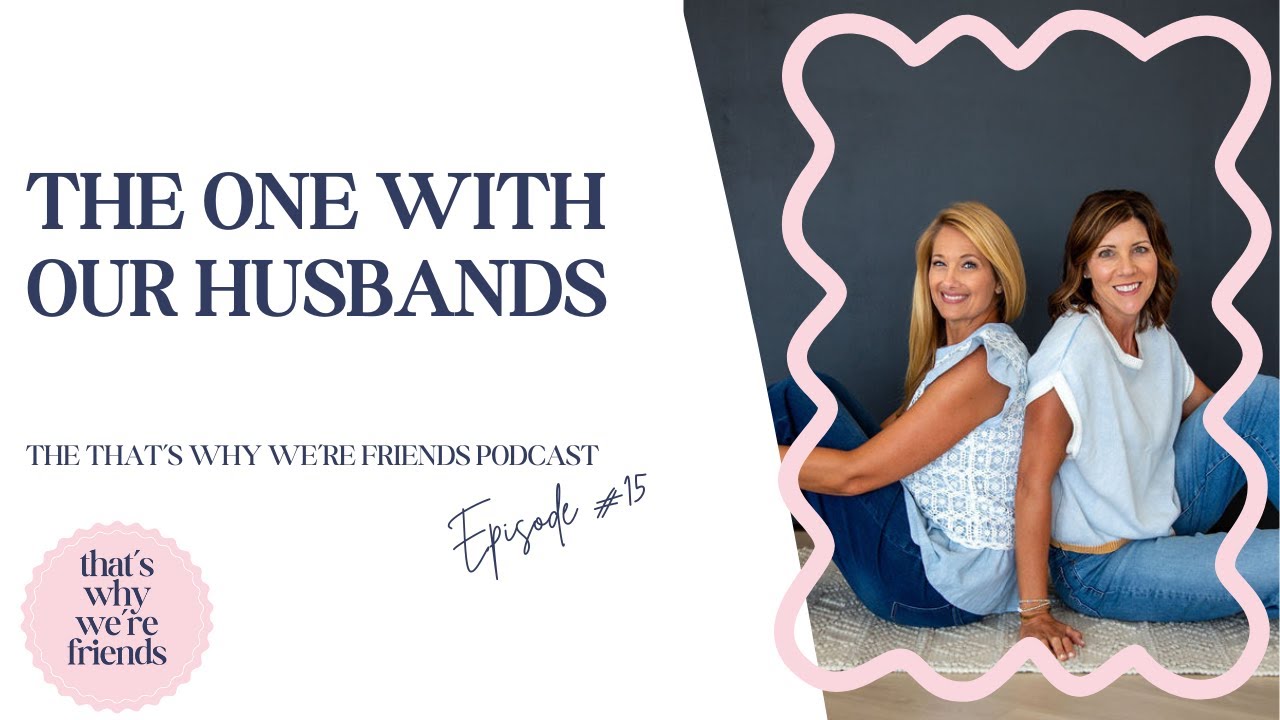 The One With Our Husbands
