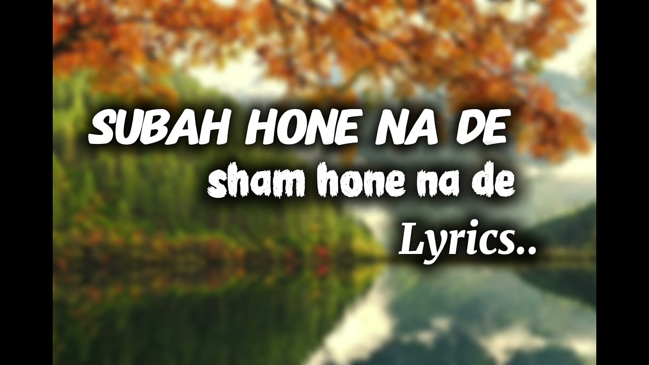 Subah hone na de, sham hone na de 🎶💬 |Lyrics -Slowed+Reverb | #cover #video #trending #music 