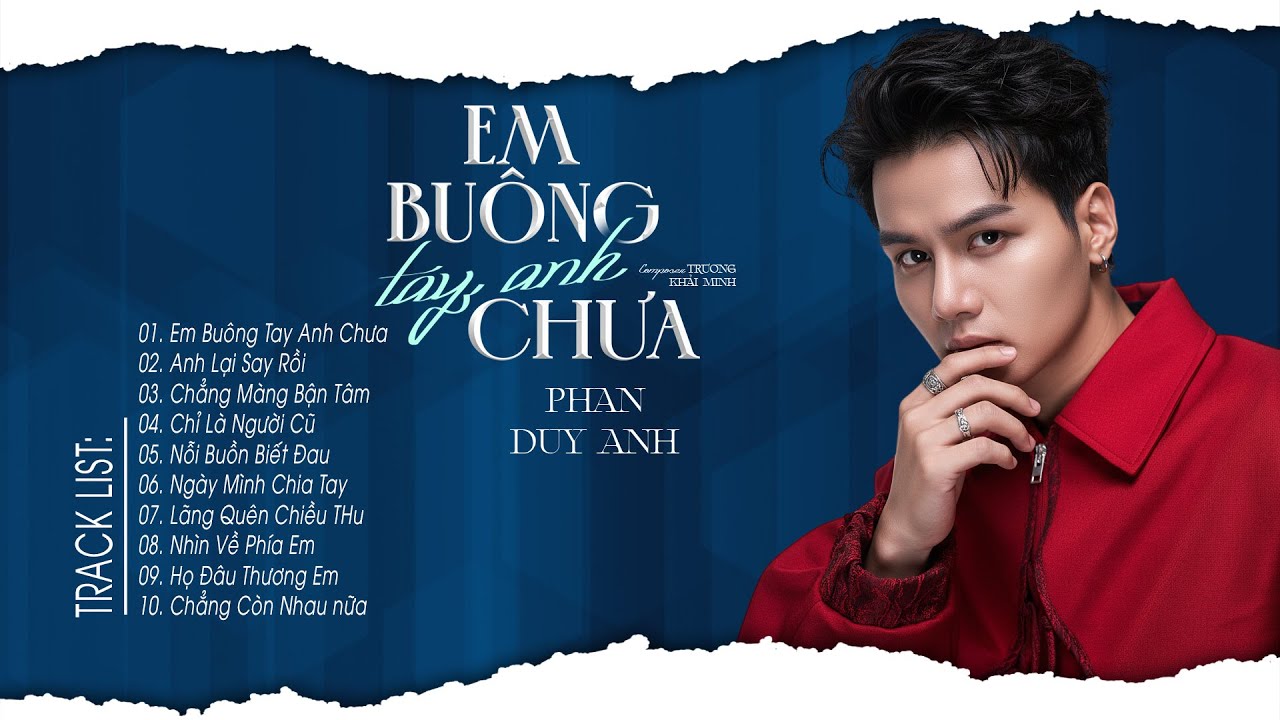 ANH LẠI SAY RỒI, EM BUÔNG TAY ANH CHƯA - Phan Duy Anh | Nhạc Trẻ Ballad Buồn Tâm Trạng  2026