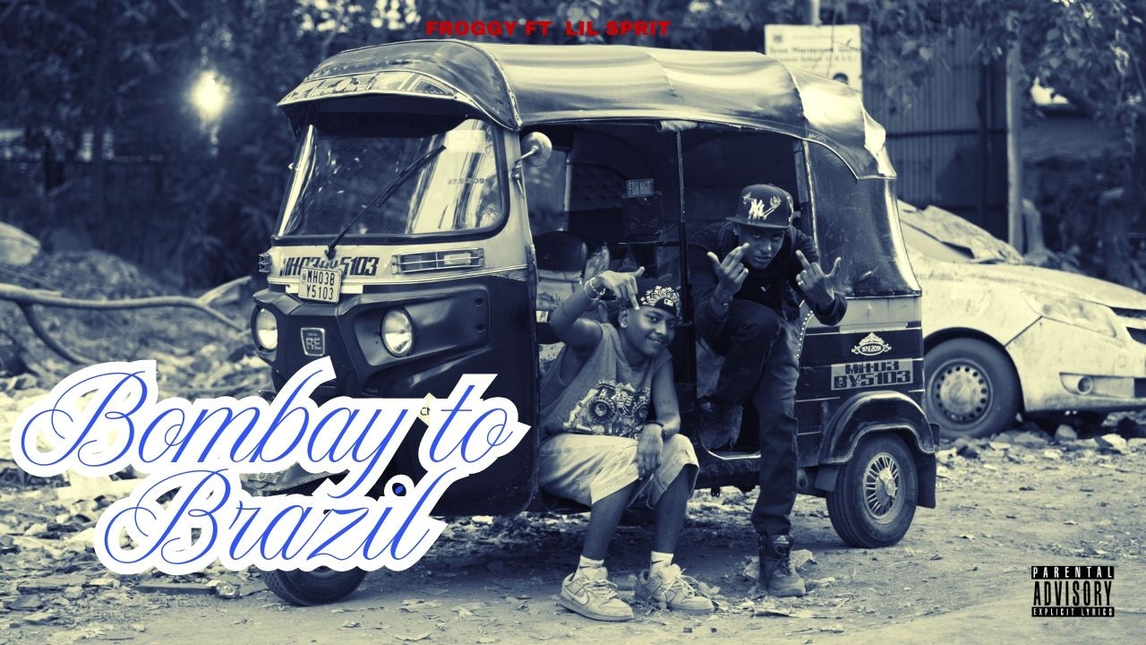 BOMBAY TO BRAZIL - FROGGY ft @Lil_sprit  | OFFICIAL MUSIC VIDEO 💎