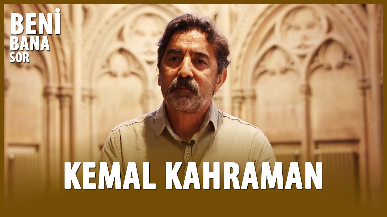 Beni Bana Sor | Kemal Kahraman