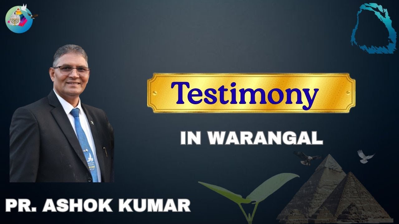 Pr.Ashok Kumar Testimony in Warangal 