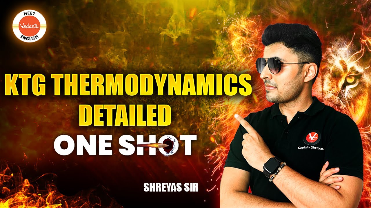 KTG Thermodynamics Detailed One shot | NEET 2025 | Physics | Shreyas Sir