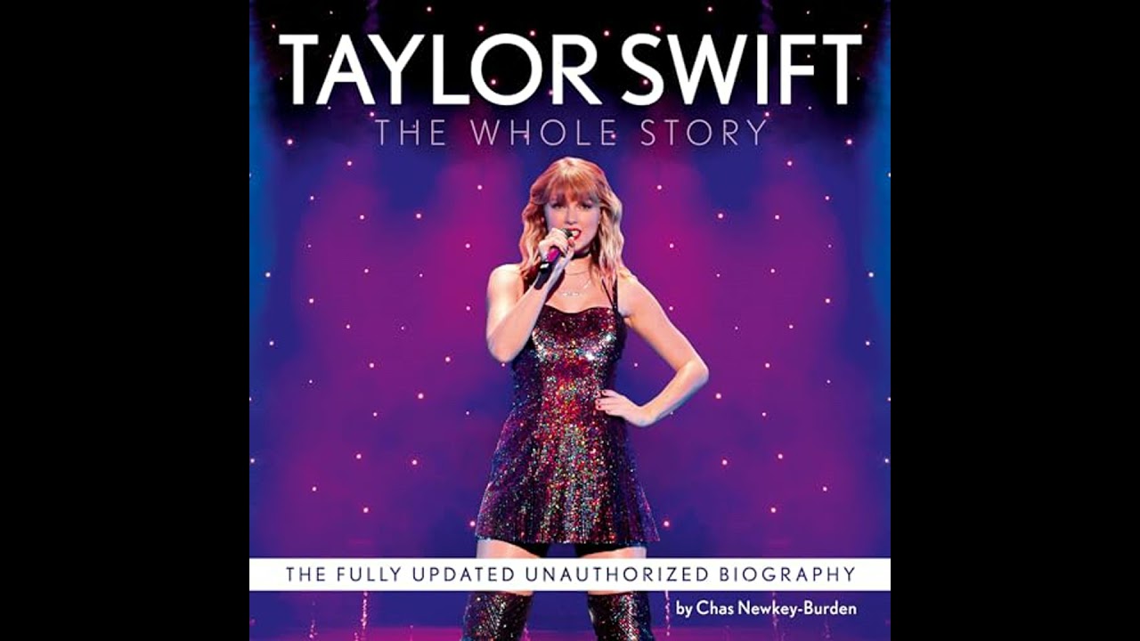 Taylor Swift: The Whole Story by Chas Newkey-Burden | Full Audiobook