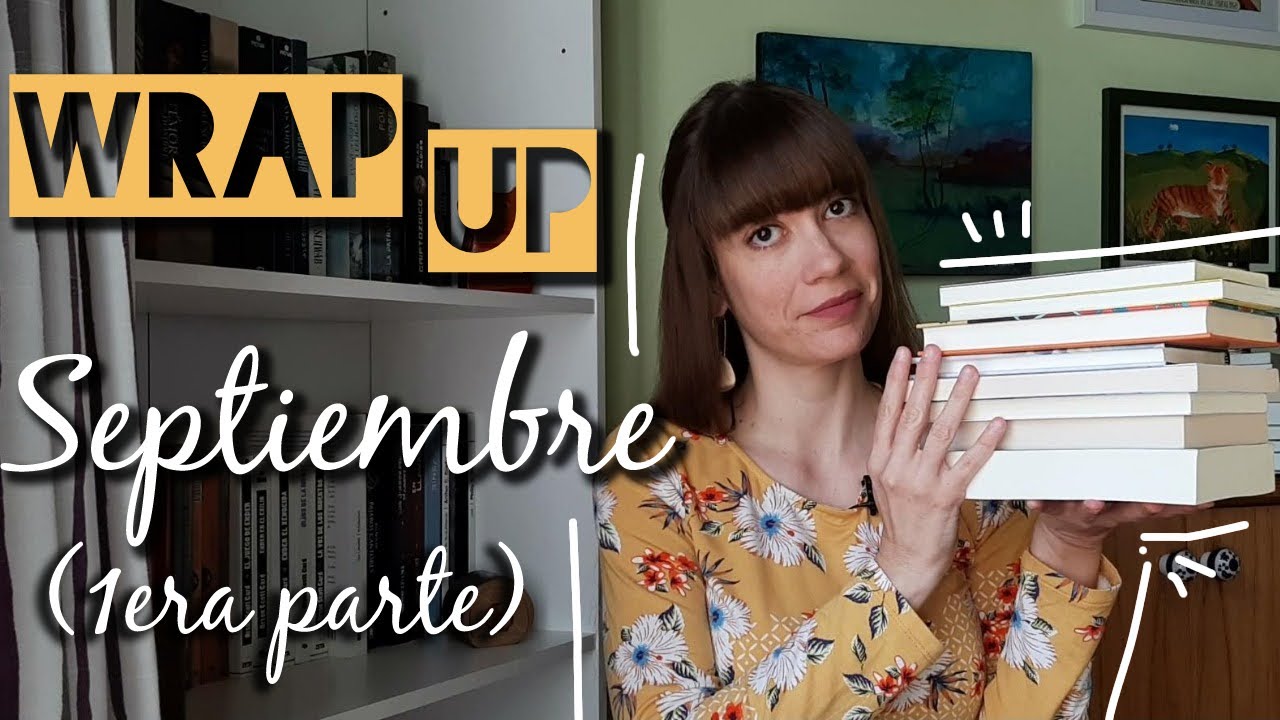 WRAP UP Septiembre 2022  - 1era Parte//Un mes de lecturas impresionantes