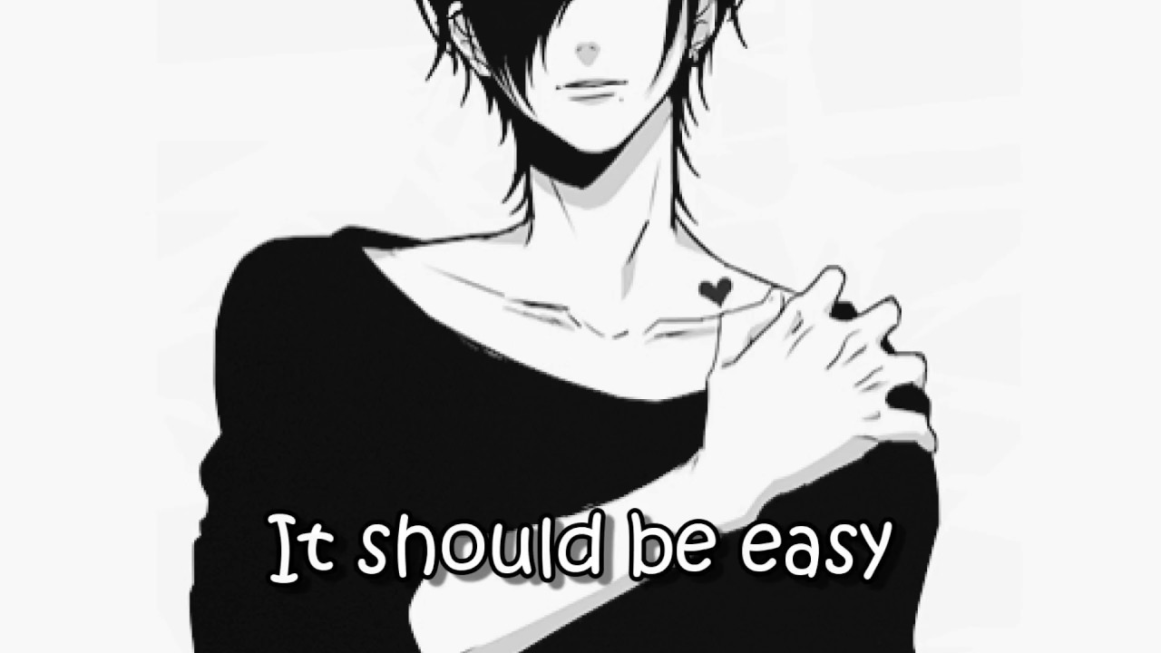 It Should Be Easy (male/deeper version) - ♪NIGHTCORE♪