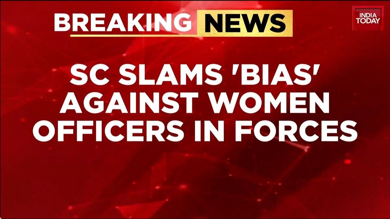 Supreme Court Calls Out Systemic Gender Bias Against Women Officers In Armed Forces