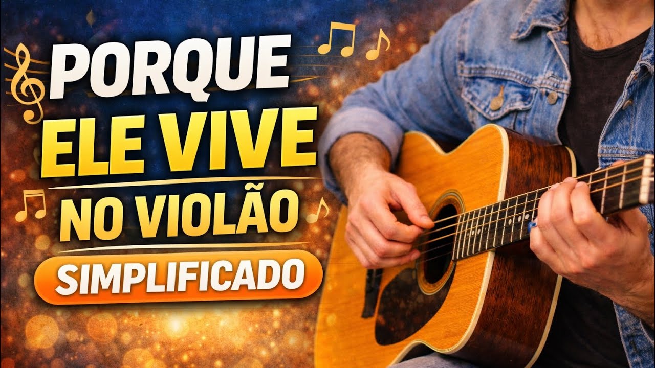 Como tocar “PORQUE ELE VIVE” NO VIOLÃO | AULA FÁCIL PARA INICIANTES