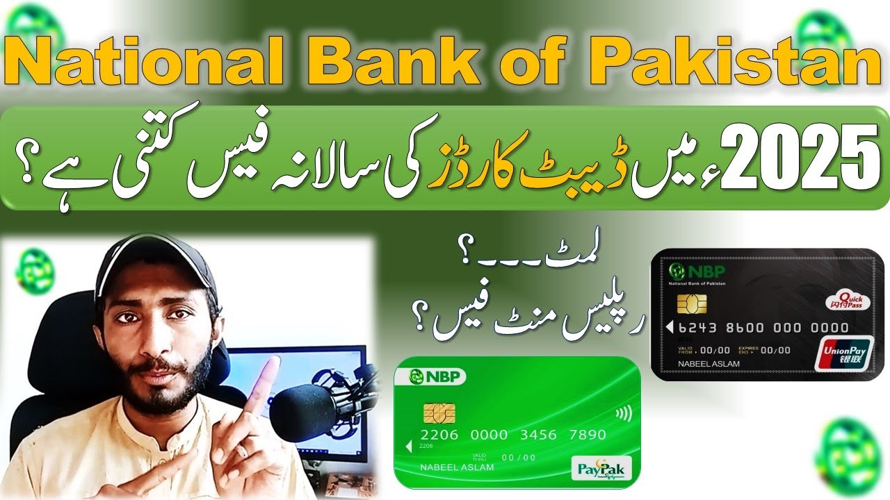 NBP Debit Card Annual Fee / Replacement Fee in 2025  | PayPak | UnionPay | Master Card Fee