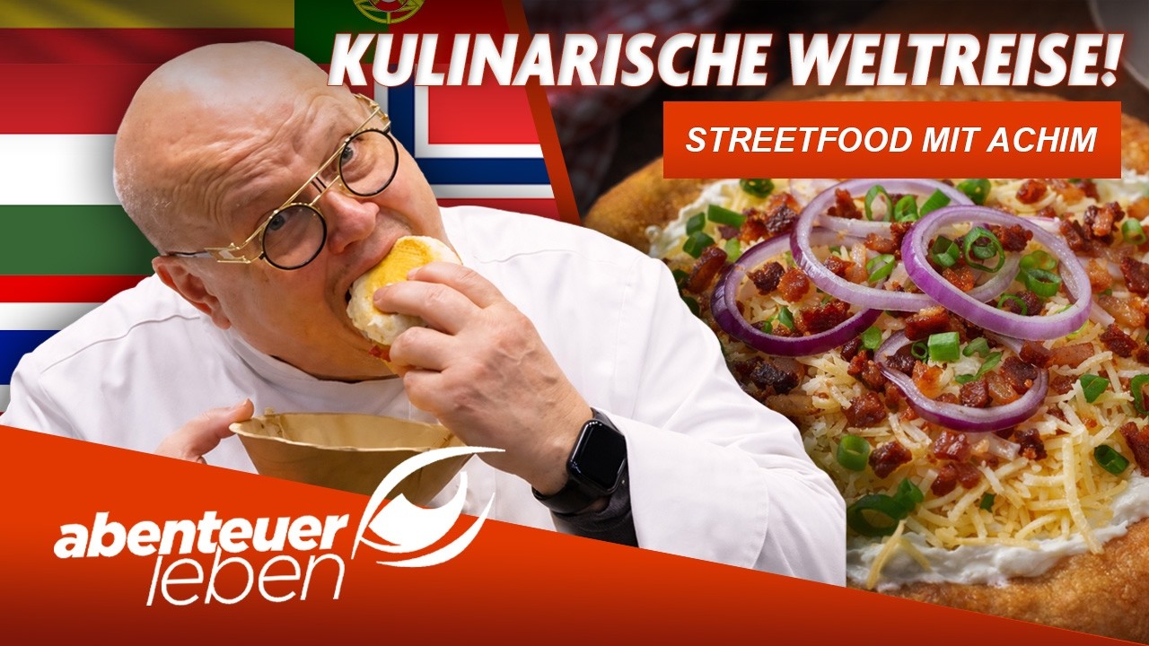 11 Länder, 1 Urteil: Achim Müller testet internationale Spezialitäten! | Abenteuer Leben