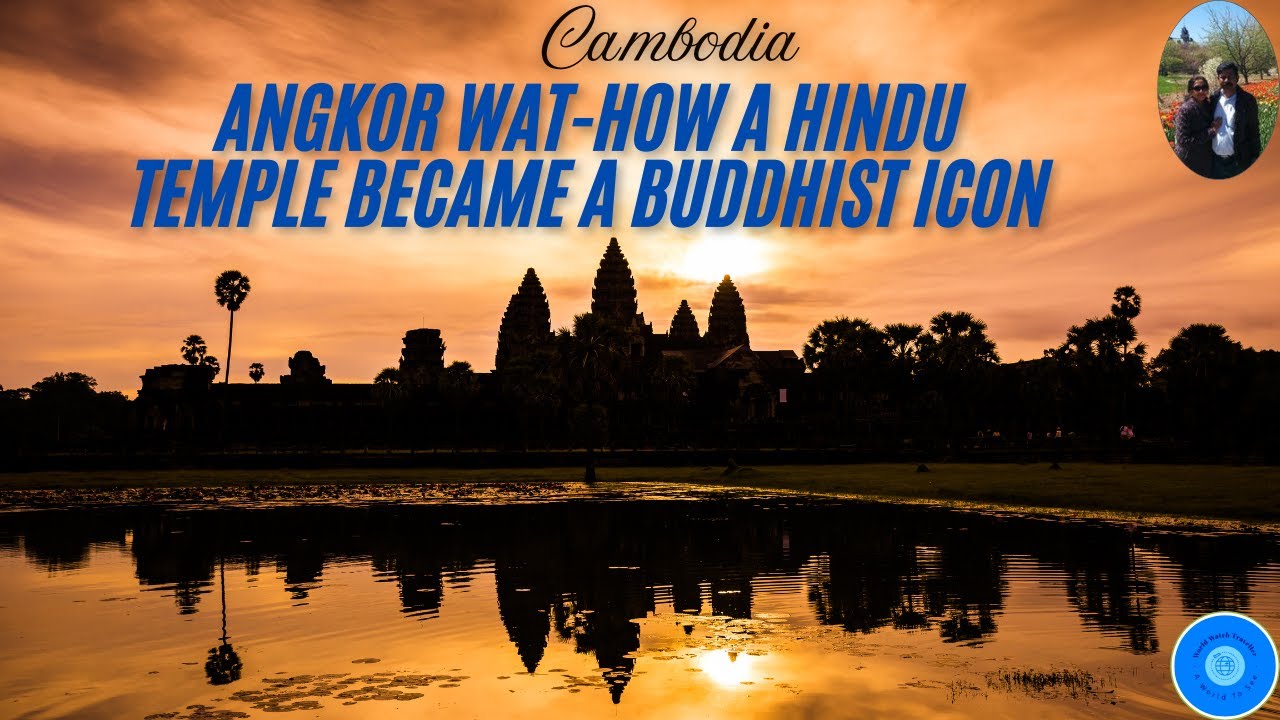 Angkor Wat - How a Hindu Temple Became a Buddhist Icon