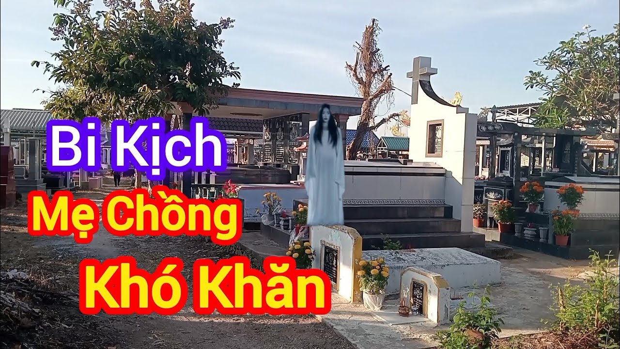 Bi Kịch Của Mẹ Chồng Khó Khăn - chuyện tâm linh 